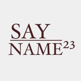 SAY NAME ²³