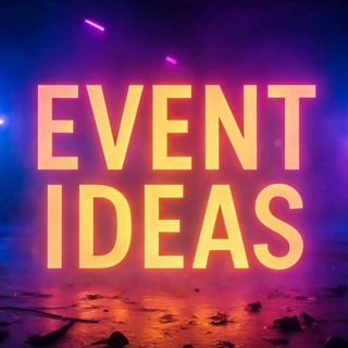 EVENT IDEAS