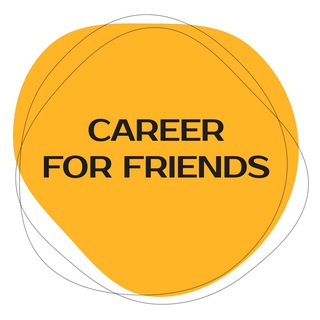 CAREER FOR FRIENDS