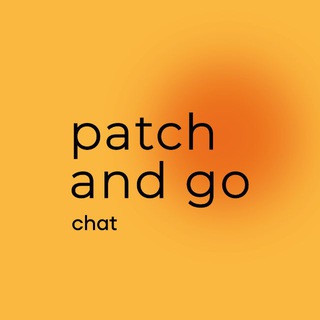PATCH AND GO CHAT