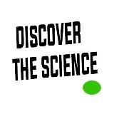 DISCOVER THE SCIENCE