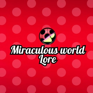 MIRACULOUS LORE