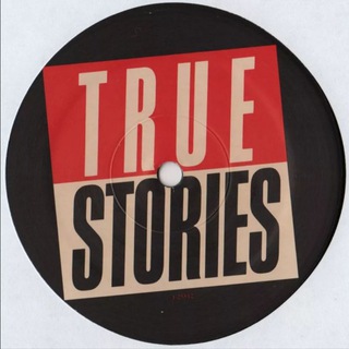 TRUE STORIES 