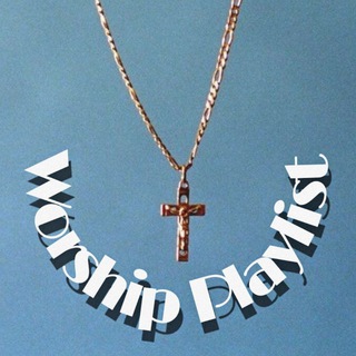 WORSHIP PLAYLIST