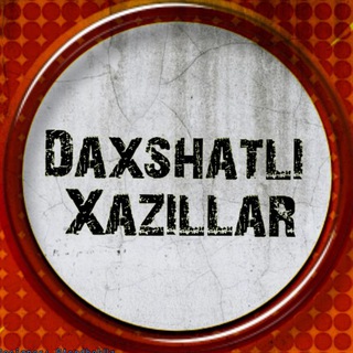 DAXSHATLI XAZILLAR | ДАХШАТЛИ ХАЗИЛЛАР