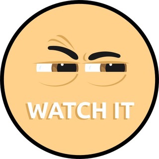 WATCH IT 