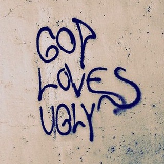GOD LOVES UGLY
