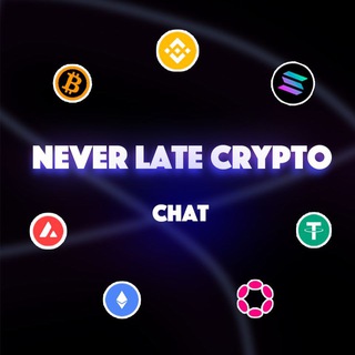NEVER LATE CRYPTO CHAT