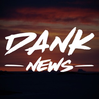 DANK NEWS