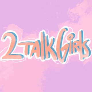 2 TALK GIRLS